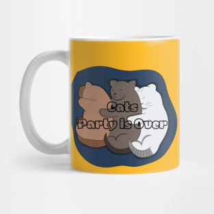 Cats Party is Over Mug